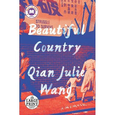 Beautiful Country - Large Print by  Qian Julie Wang (Paperback)