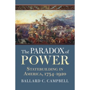 The Paradox of Power - by  Ballard C Campbell (Paperback) - 1 of 1