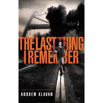 The Last Thing I Remember - (Homelanders) by  Andrew Klavan (Paperback)