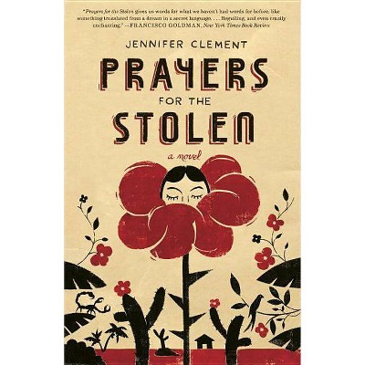 Prayers for the Stolen - by  Jennifer Clement (Paperback)