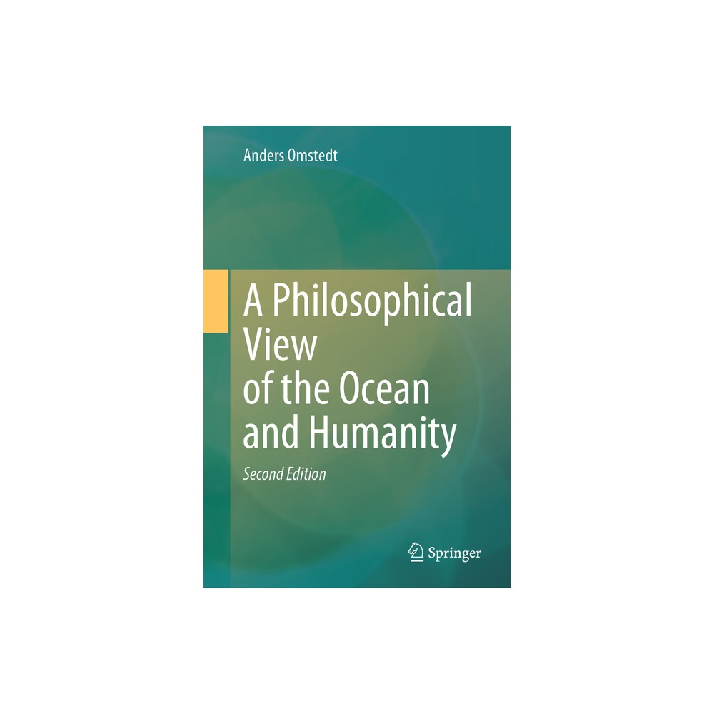 A Philosophical View of the Ocean and Humanity - 2nd Edition by Anders Omstedt (Hardcover)