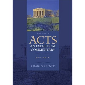 Acts: An Exegetical Commentary - by  Craig S Keener (Hardcover) - 1 of 1