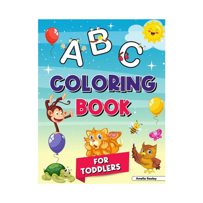 Alphabet Coloring Book for Kids Ages 2-4 - by  Amelia Sealey (Paperback), 1 of 2