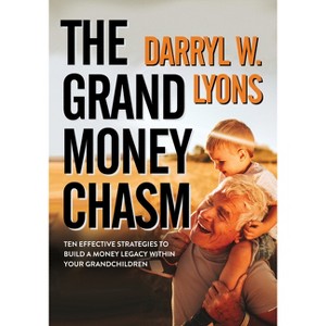 The Grand Money Chasm - by  Darryl W Lyons (Paperback) - 1 of 1