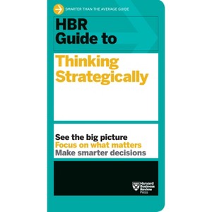 HBR Guide to Thinking Strategically (HBR Guide Series) - by  Harvard Business Review (Hardcover) - 1 of 1