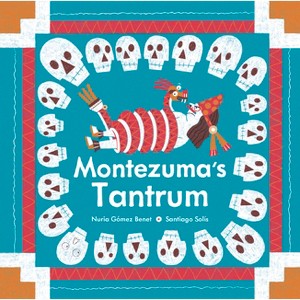Montezuma's Tantrum - (Aldana Libros) by  Nuria Gómez Benet (Hardcover) - 1 of 1