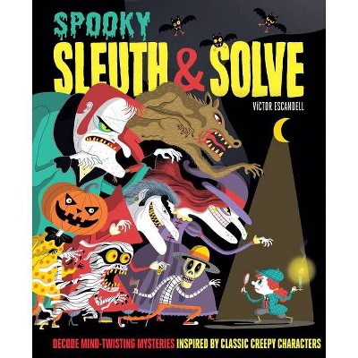 Sleuth & Solve: Spooky - by  Ana Gallo (Hardcover)