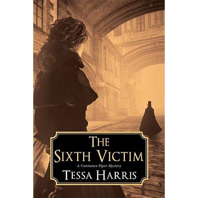 The Sixth Victim - (Constance Piper Mystery) by  Tessa Harris (Paperback)