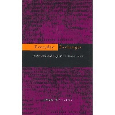 Everyday Exchanges - by  Evan Watkins (Hardcover)