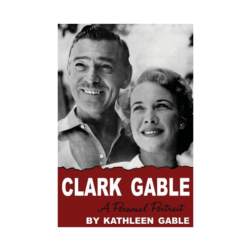 Clark Gable - by  Kathleen Gable (Paperback), 1 of 2