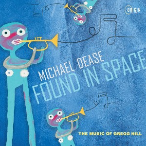 Michael Dease - Found in Space: The Music of Gregg Hill (CD) - 1 of 1