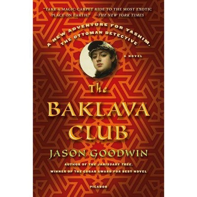 The Baklava Club - (Investigator Yashim) by  Jason Goodwin (Paperback)