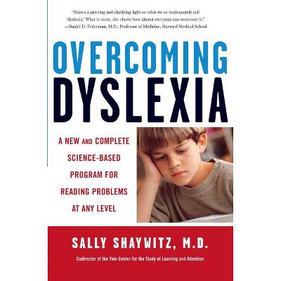 Overcoming Dyslexia - by  Sally Shaywitz (Paperback)