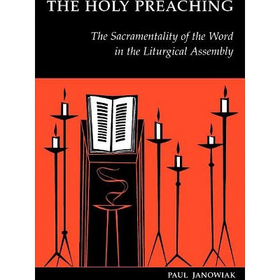 The Holy Preaching - by  Paul Janowiak (Paperback)