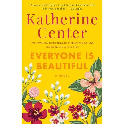 Everyone Is Beautiful - by Katherine Center (Paperback)