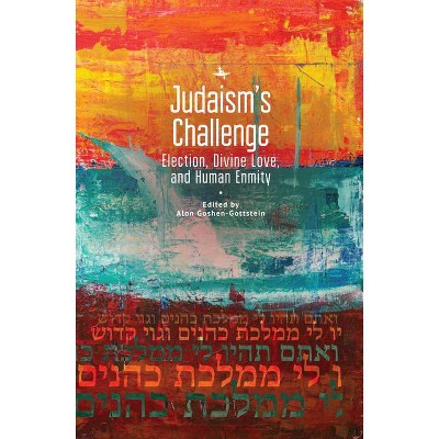 Judaism's Challenge - (Jewish Thought, Jewish History: New Studies) by  Alon Goshen-Gottstein (Hardcover)