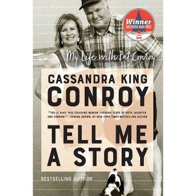 Tell Me a Story - by  Cassandra King Conroy (Paperback)