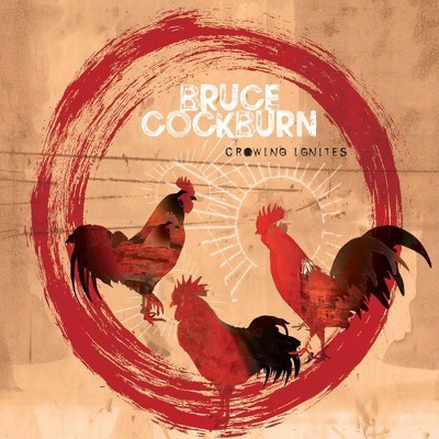 Bruce Cockburn - Crowing Ignites (CD)