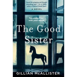 The Good Sister - by  Gillian McAllister (Paperback) - 1 of 1