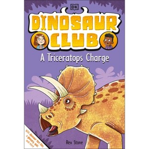 Dinosaur Club: A Triceratops Charge - by  Rex Stone (Paperback) - 1 of 1