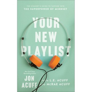 Your New Playlist - by  Jon Acuff & L E Acuff & McRae Acuff (Paperback) - 1 of 1