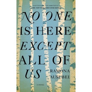 No One is Here Except All of Us - by  Ramona Ausubel (Paperback) - 1 of 1