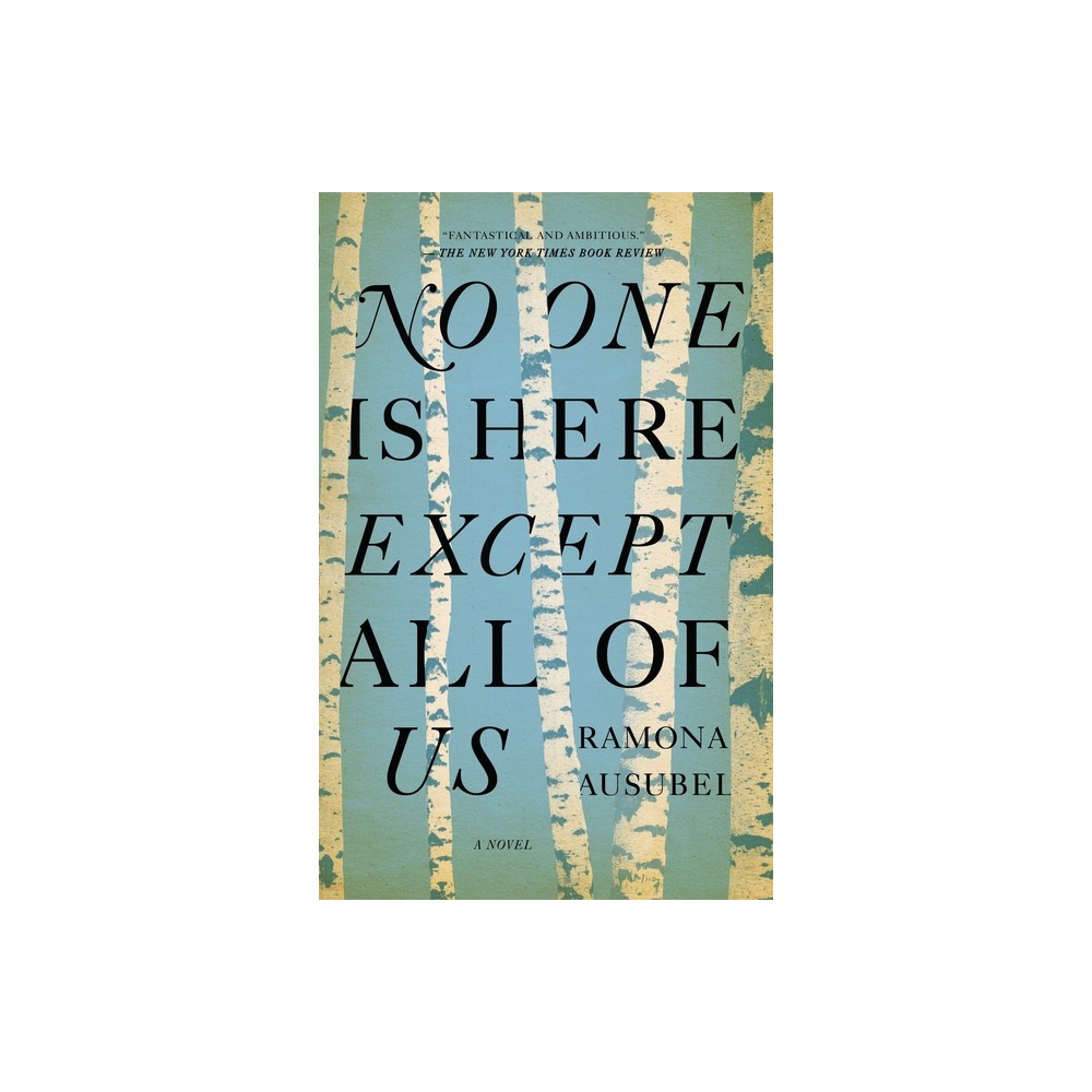 No One is Here Except All of Us - by Ramona Ausubel (Paperback)