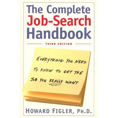 The Complete Job-Search Handbook - 3rd Edition by  Howard E Figler (Paperback)