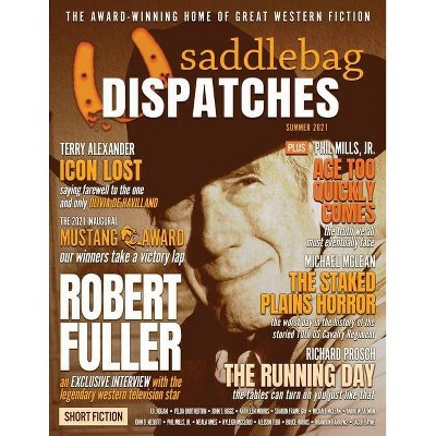 Saddlebag Dispatches-Summer 2021 - by  Dennis W Doty & Dusty Richards (Paperback)