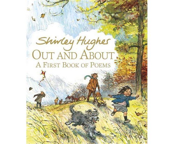 Out and About: A First Book of Poems - by  Shirley Hughes (Hardcover)