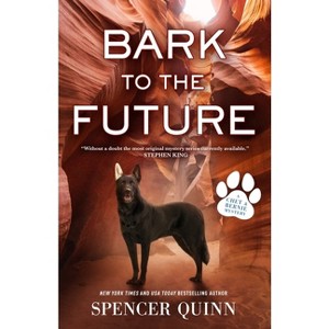 Bark to the Future - (Chet & Bernie Mystery) by  Spencer Quinn (Paperback) - 1 of 1