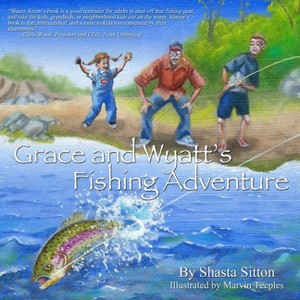 Grace and Wyatt's Fishing Adventure - by  Shasta Sitton (Paperback) - 1 of 1