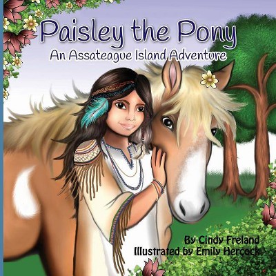 Paisley the Pony - by  Cindy Freland (Paperback)