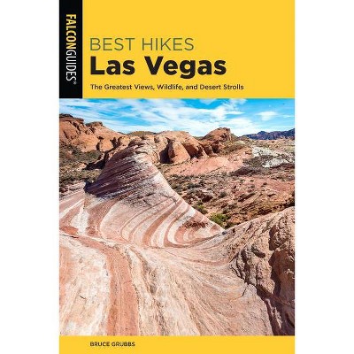 Best Hikes Las Vegas - 2nd Edition by  Bruce Grubbs (Paperback)