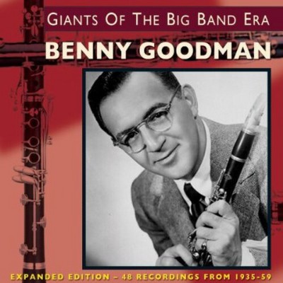 Benny Goodman - Giants of the Big Band Era: Expanded Version (CD)