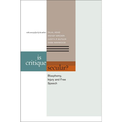Is Critique Secular? - 2nd Edition by  Talal Asad & Wendy Brown & Judith Butler & Saba Mahmood (Paperback)