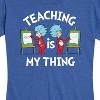 Women's - Dr. Seuss - Teaching Is My Thing Short Sleeve Graphic T-Shirt - 2 of 4