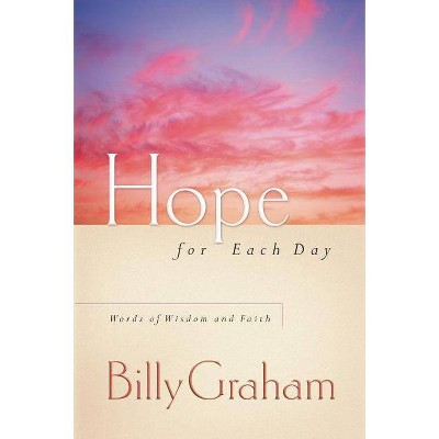 Hope for Each Day - by  Billy Graham (Paperback)