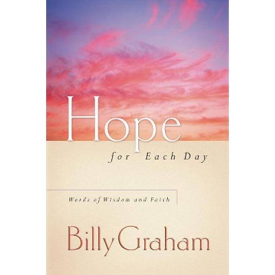 Hope for Each Day - by  Billy Graham (Paperback)