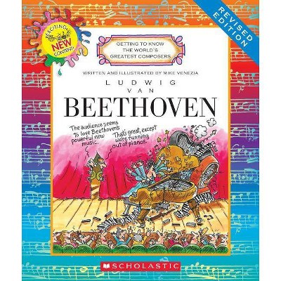 Ludwig Van Beethoven (Revised Edition) (Getting to Know the World's Greatest Composers) - by  Mike Venezia (Paperback)