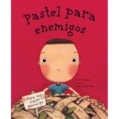 Pastel Para Enemigos (Enemy Pie Spanish Language Edition) - by  Derek Munson (Hardcover)