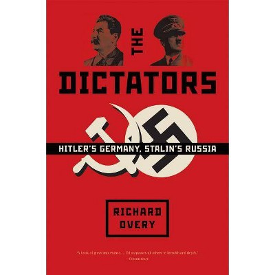 The Dictators - by  Richard Overy (Paperback)