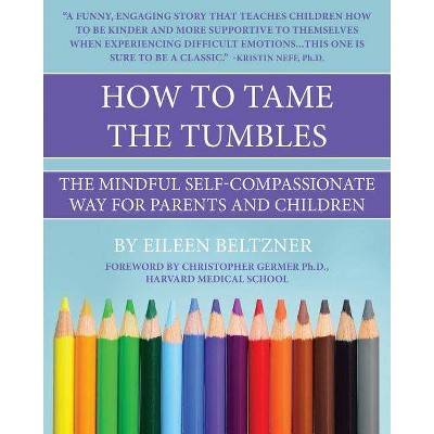 How to Tame the Tumbles - by  Eileen Beltzner (Paperback)