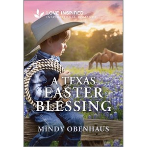 A Texas Easter Blessing - (Legacy Ranch) by  Mindy Obenhaus (Paperback) - 1 of 1