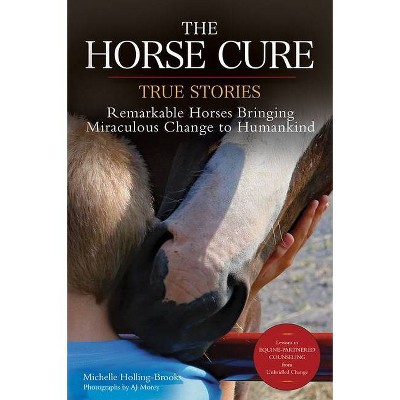 The Horse Cure - by  Michelle Holling-Brooks (Paperback)