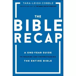 The Bible Recap - by Tara-Leigh Cobble