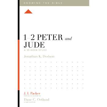 1-2 Peter and Jude - (Knowing the Bible) by  Jonathan K Dodson (Paperback)
