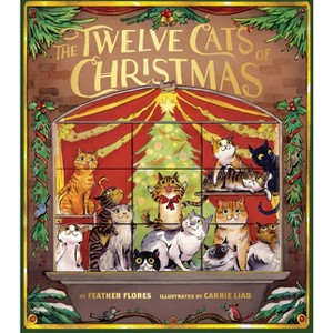 The Twelve Cats of Christmas - by  Feather Flores (Hardcover) - 1 of 1