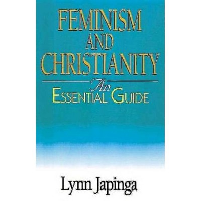 Feminism and Christianity - (Abingdon Essential Guides) by  Lynn Japinga (Paperback)