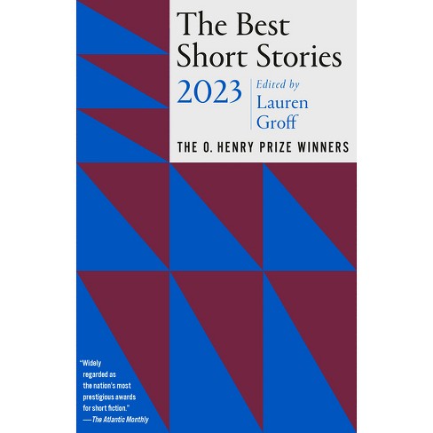 The Best Short Stories 2023 - (O. Henry Prize Collection) by  Lauren Groff & Jenny Minton (Paperback) - image 1 of 1